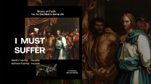 I MUST SUFFER encouraging Lenten song of Gods promise of Eternal Life
