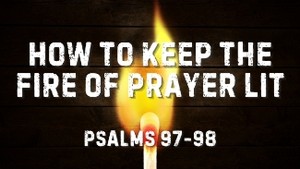 How To Keep The Fire Of Prayer Lit | Pastor Shane Idleman