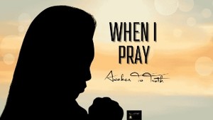 When I Pray (Official Lyric Video) | Powerful Christian Prayer Worship Song – Awaken To Truth