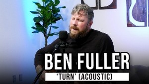Ben Fuller’s Acoustic ‘Turn’ Is a Stirring Testimony in Song