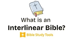 What is an Interlinear Bible?