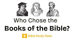 Who Chose the Books of the Bible? | A Straightforward Breakdown for Christians