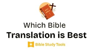 Which Bible Translation Is Best?  NIV, ESV, CSB, NLT & More Explained