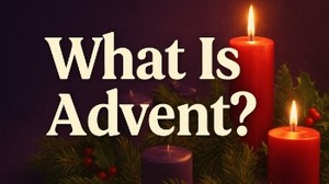 What Is Advent? Its History, Traditions, and Themes