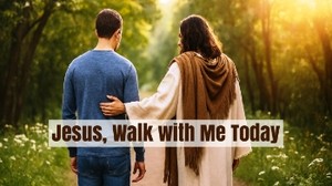 Jesus, Walk with Me Today — A Prayer in Song by Johnny Prill