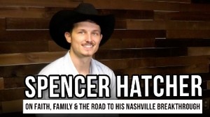 Spencer Hatcher on Faith, Family & the Road to His Nashville Breakthrough
