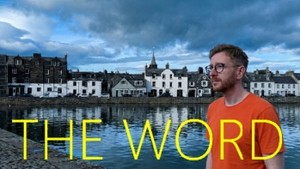 THE WORD: based on a message given by Rev. George Sneddon of Fetteresso Church, Stonehaven 07/12/25