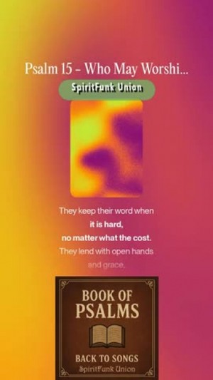 Book of Psalms Back to Songs: Psalm 15 - Who May Worship the Lord?