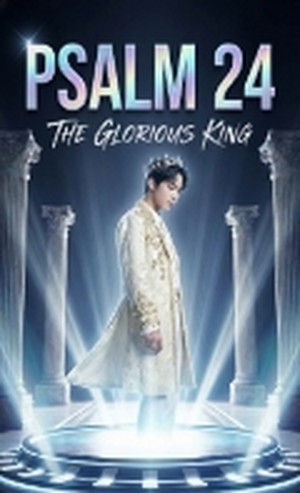 Book of Psalms Back to Songs: Psalm 24 - The Glorious King