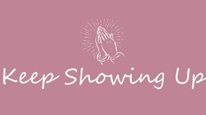 Keep Showing Up | Your Nightly Prayer