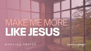 A Prayer to Become an Imitator of Christ | Your Daily Prayer