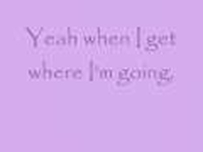 "When I Get Where I'm Goin'" Brad Paisley