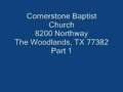 Cornerstone Baptist Church, The Woodlands, TX 3/2/2008 Pt. 1