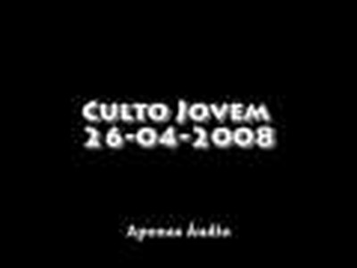 Culto Jovem - 26/04 - Parte 1
