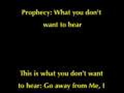 Prophecy: What you don't want to hear - at 13 May 2009