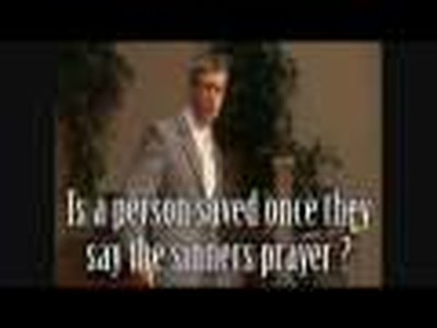 Is a person saved once they say the sinners prayer?