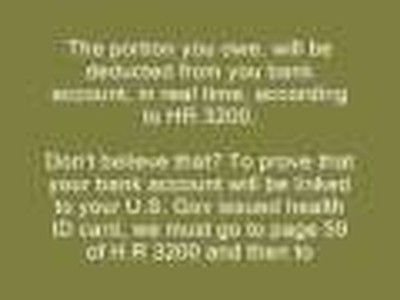 H.R. 3200 Health Care Reform Bill - Obama Care -  Will link your bank account to U.S. Gov!