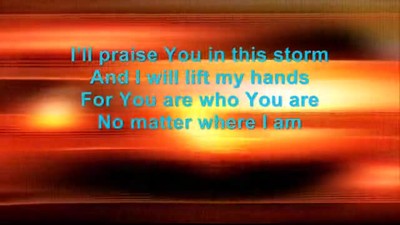Praise You In This Storm - Casting Crowns