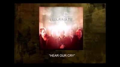 Luminate - Hear Our Cry 