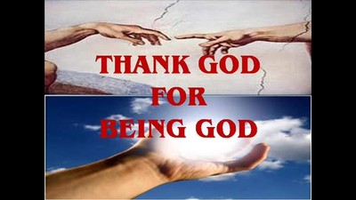 Thank God For Being God 1 of 3