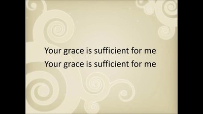 My Grace is Sufficient For You (Music with Lyrics)