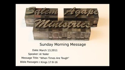 03-13-2011 Al Yoder, When Times Are Tough, I Kings 17:8-16