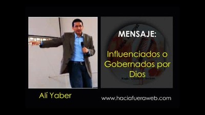 Influenciados o Gobernados por Dios (Ali Yaber)