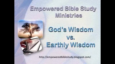 God's Wisdom vs. Earthly Wisdom