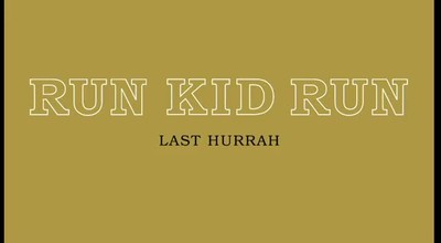 Run Kid Run - Last Hurrah (Official Lyric Video)