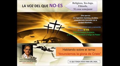 Anunciemos la gloria de Cristo.  Pastor Julio Rodriguez. La voz del que No Es