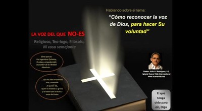 Cómo reconocer la voz de Dios, para hacer Su voluntad.  Pastor Julio Rodriguez. La voz del que no es