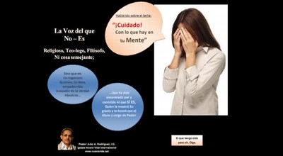 Cuidado con lo que hay en tu Mente.  Pastor Julio Rodriguez. La voz del que no es