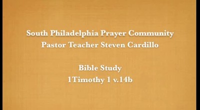 SPPC Bible Study - 1 Timothy 1 v.14b