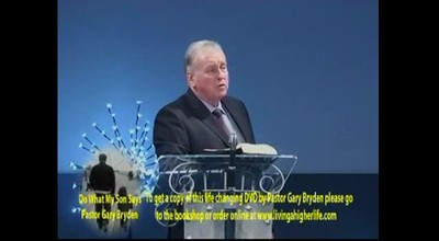 Pastor Gary Bryden: Do what my Son says.
