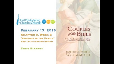 Couples of the Bible 2013 Chapter 3 Week 2