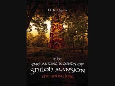 The Enchanting Legends Of Shiloh Mansion: The Young King