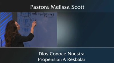 Dios Conoce Nuestra Propensión A Resbalar by Pastor Melissa Scott