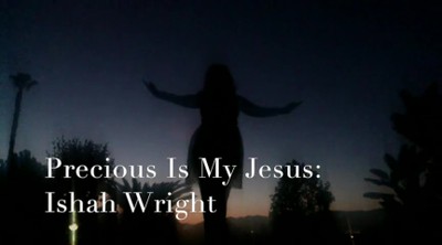 Precious Is My Jesus