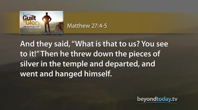 Beyond Today -- From Guilt to Glory: Will God Forgive You?