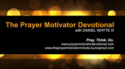 The Sin of Prayerlessness, Part 7 (The Prayer Motivator Devotional #476)