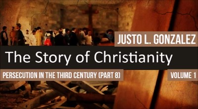 Persecution in the Third Century, Part 8 (The History of Christianity #63)