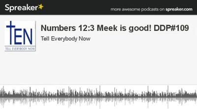 Numbers 12:3 Meek is good! DDP#109