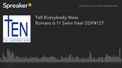 Romans 6:11 Swim free! DDP#127