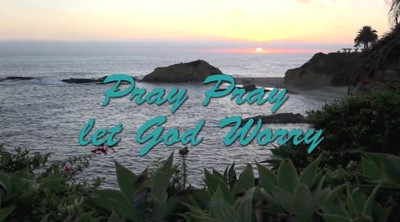 New Christian Song: Pray Pray Let God Worry