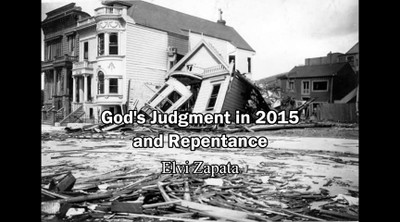God's Judgment in 2015 and Repentance (Be Rapture Ready) - Elvi Zapata 