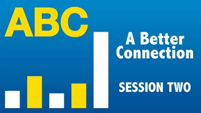 A Better Connection: Session 2