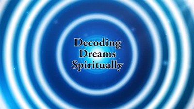 Decoding My Dreams Spiritually