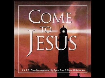 Come to Jesus 