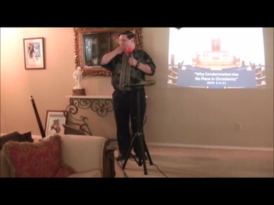 7-2-16  (Austin Outreach) "Why Condemnation Has No Place In Christianity"