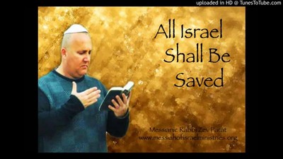 Messianic Rabbi Zev Parat  All Israel Shall Be Saved